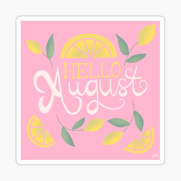 Hello August Sticker