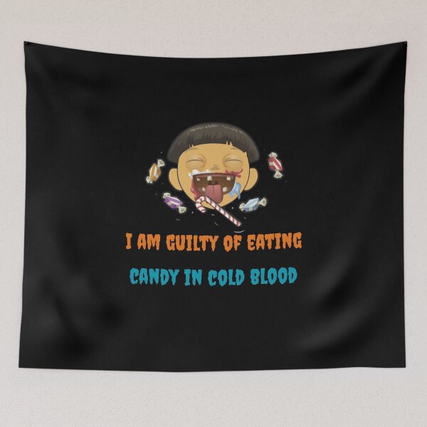 Item preview, I am guilt of eating candy in cold blood designed and sold by miminova.