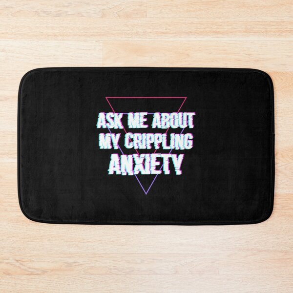 Item preview, Ask Me About My Crippling Anxiety designed and sold by Jay Bayne.