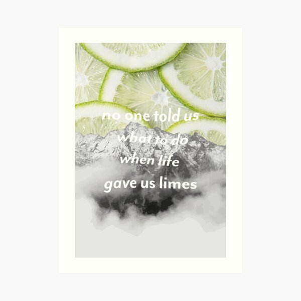 life gave us limes | graphic quote print Art Print