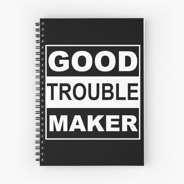 Item preview, Good Trouble Maker designed and sold by metal-works.