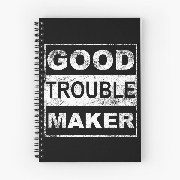 Item preview, Good Trouble Maker designed and sold by metal-works.