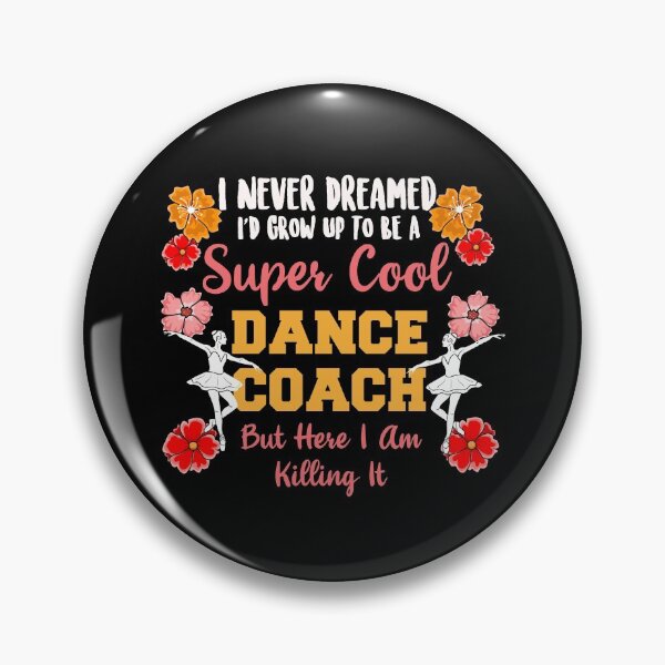 Item preview, Super Cool Dance Coach designed and sold by Betsytiptoe.