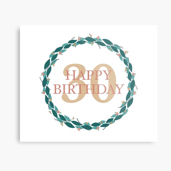 Happy 30th Birthday with a Floral Wreath Metal Print