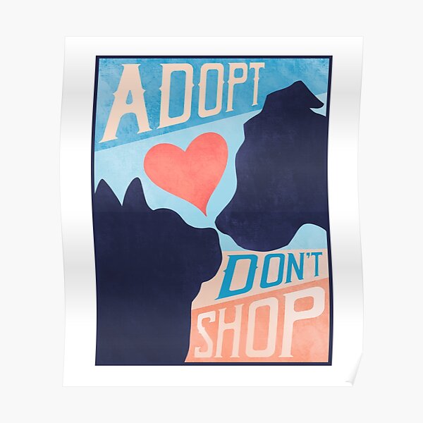 Adopt, Don’t Shop! Poster