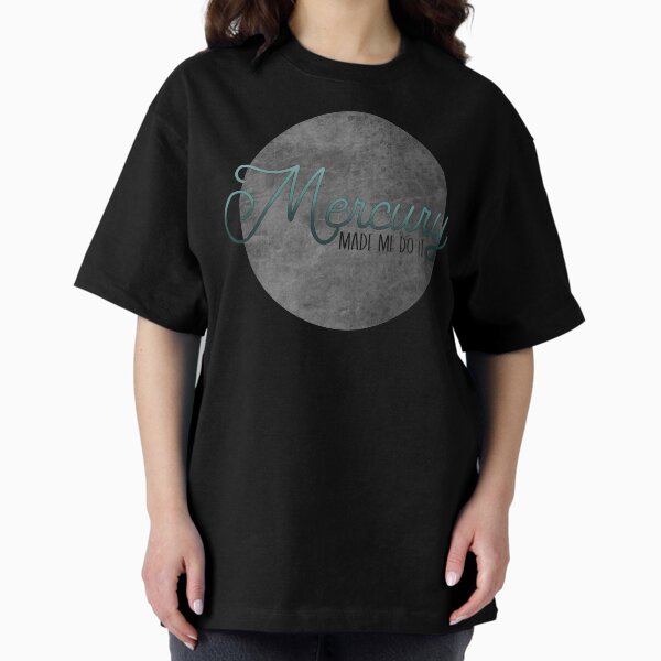 Item preview, Mercury Made Me Do It designed and sold by sublimedigital.