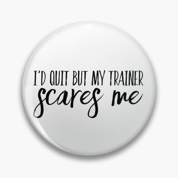 Item preview, My Trainer Scares Me designed and sold by keriannhill.