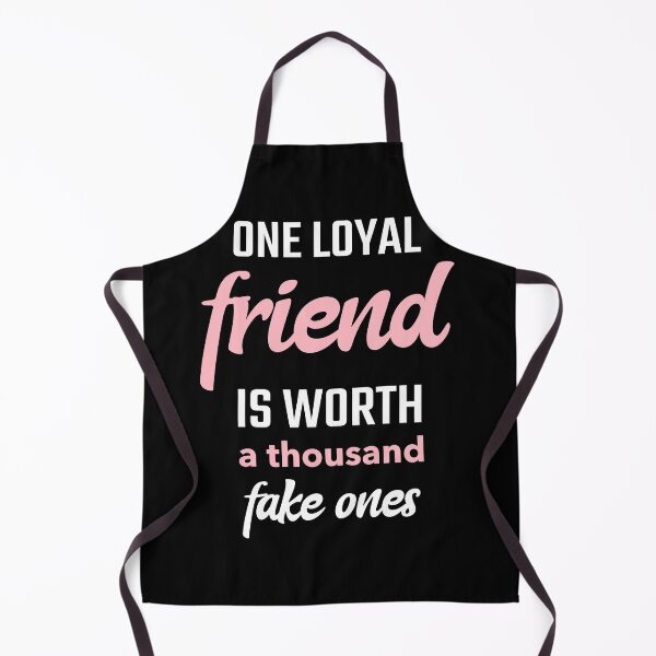 Item preview, One loyal friend is worth a thousand fake ones designed and sold by DeliriousSteve.