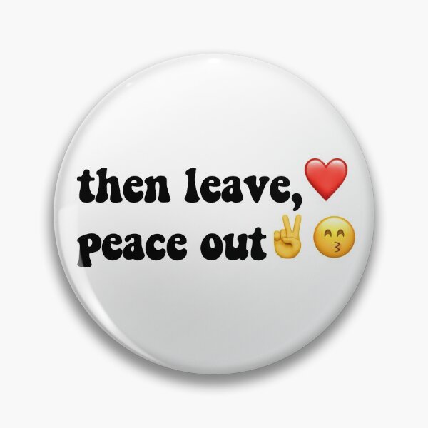 Item preview, Then leave, peace out tiktok designed and sold by aspolaris17.