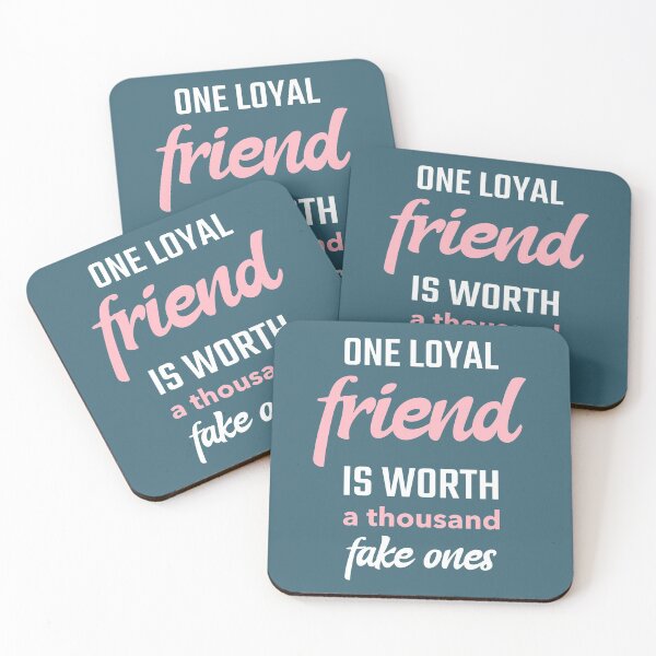 Item preview, One loyal friend is worth a thousand fake ones designed and sold by DeliriousSteve.