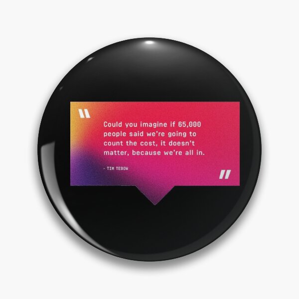 Item preview, Passion Conference Tim Tebow Christian Quote  designed and sold by Bloom Faithfully.