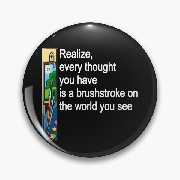 Item preview, Realize, every thought you have is a brushstroke on the world you see. designed and sold by enigma3a.