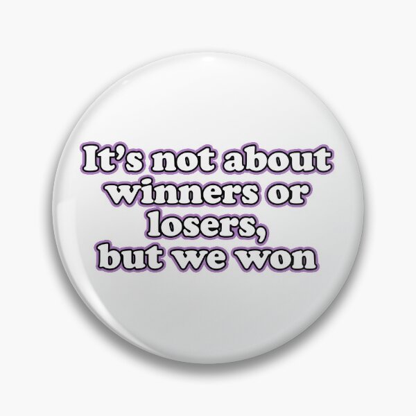 Item preview, Its not about winners or losers, but we won designed and sold by RafaTakami.
