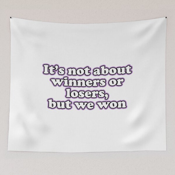 Item preview, Its not about winners or losers, but we won designed and sold by RafaTakami.