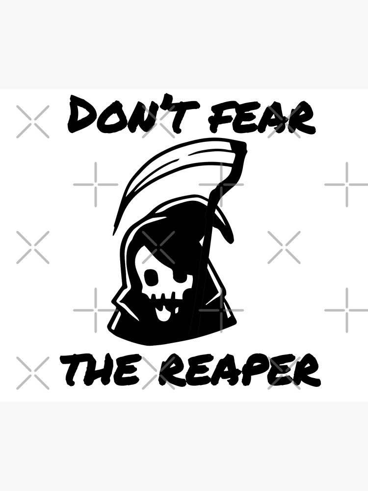 dont fear the reaper