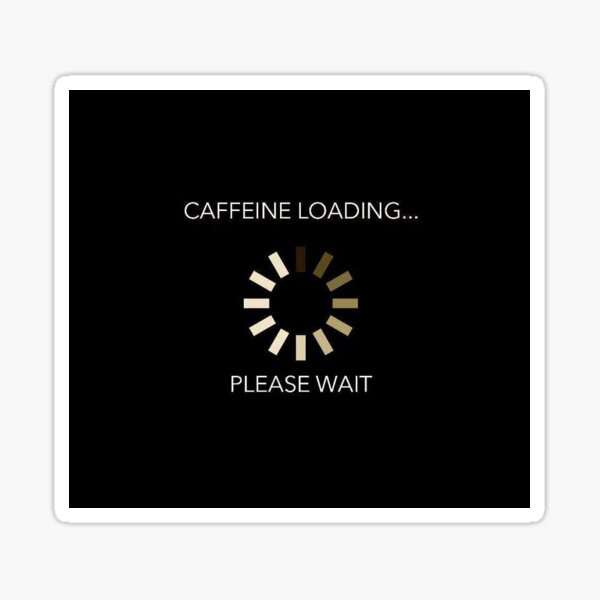 Caffeine Loading... Sticker