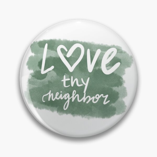 Item preview, love thy neighbor designed and sold by Hannah Erwin.