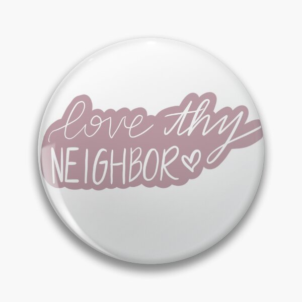 Item preview, love thy neighbor designed and sold by Hannah Erwin.