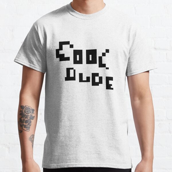 cool dude shirt