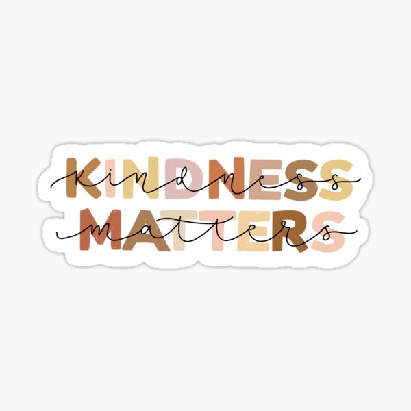 Kindness Matter Sticker