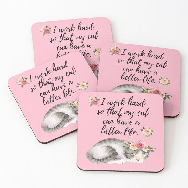 Item preview, I Work Hard So That My Cat Can Have A Better Life designed and sold by Sara Burgess.