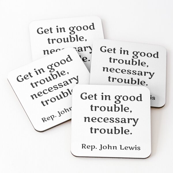 Item preview, Rep. John Lewis - Get in good trouble, necessary trouble. famous quotes designed and sold by Inspirationmotivation.
