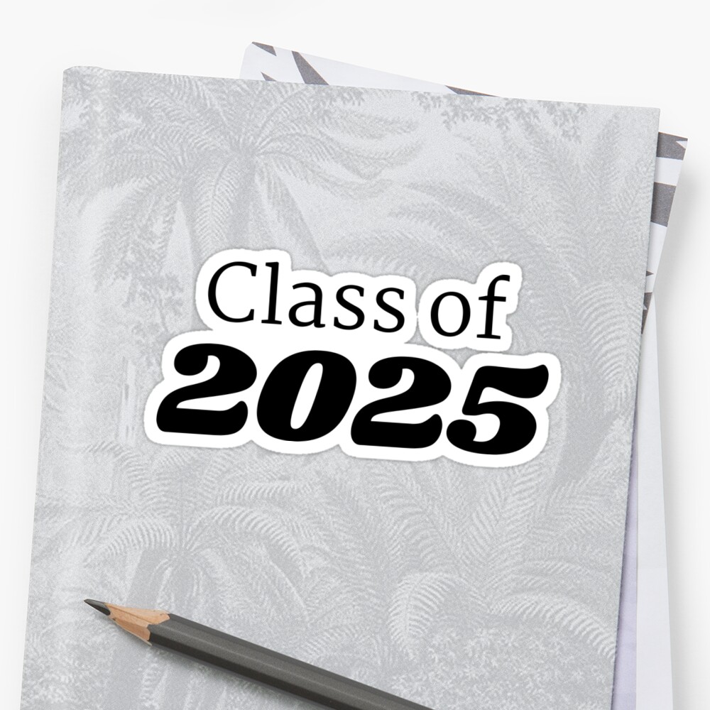 Class Of 2025 Sticker By Divinedesigns11 Redbubble 2386