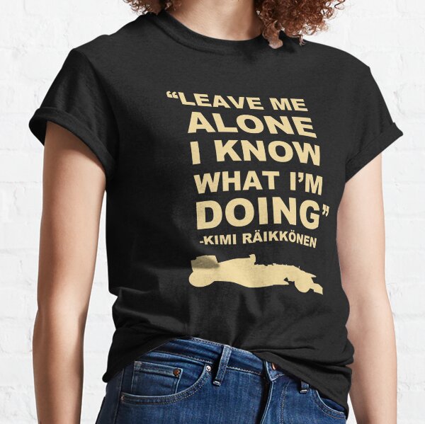 kimi leave me alone t shirt