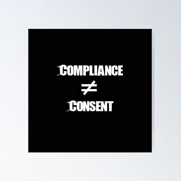 Item preview, Compliance not Consent designed and sold by naomibridges13.