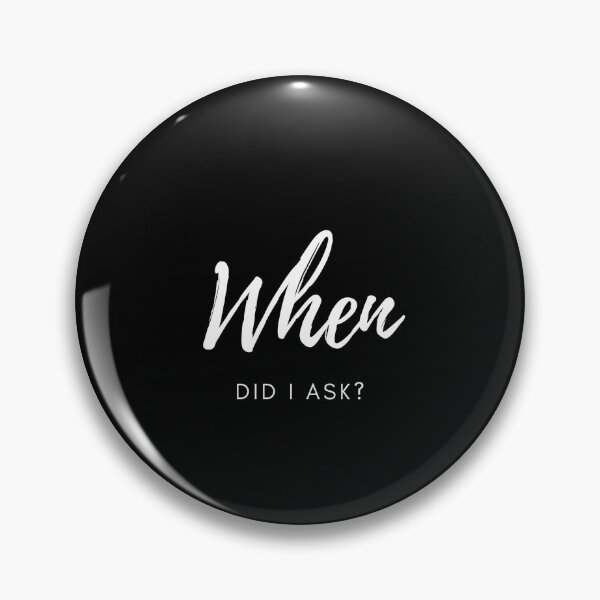 Item preview, When did i ask? designed and sold by HughHamilton.