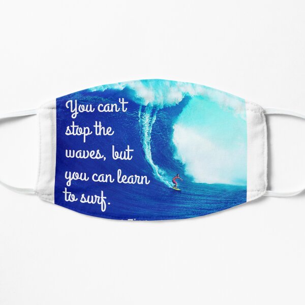 You can't stop the waves Mask
