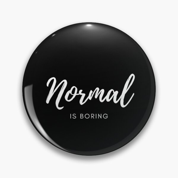 Item preview, Normal is boring designed and sold by HughHamilton.