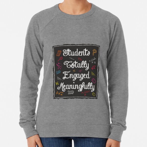 STEM: Students Totally Engaged Meaningfully Lightweight Sweatshirt