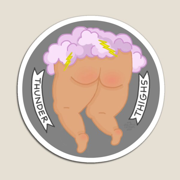 Thunder Thighs Magnet