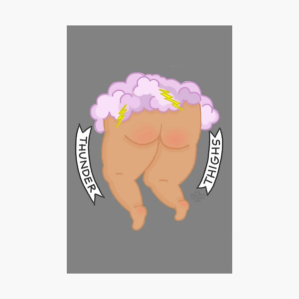 Thunder Thighs Photographic Print