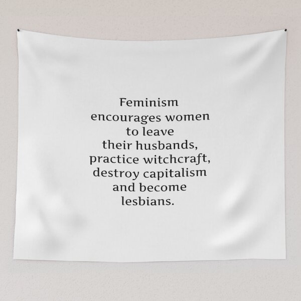 Item preview, Feminism Encourages Women to leave their husbands,  practice witchcraft, destroy capitalism and become lesbians.  designed and sold by Inspirationmotivation.
