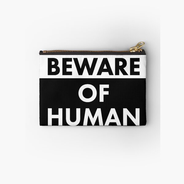 Item preview, Beware Of Human designed and sold by justsmilestupid.