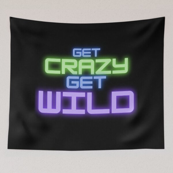 Item preview, Neon Get Crazy Get Wild designed and sold by MaryaMeerkat.