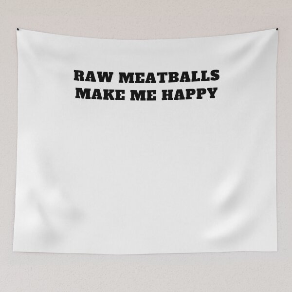 Item preview, Raw meatballs make me happy designed and sold by Jeangel97.