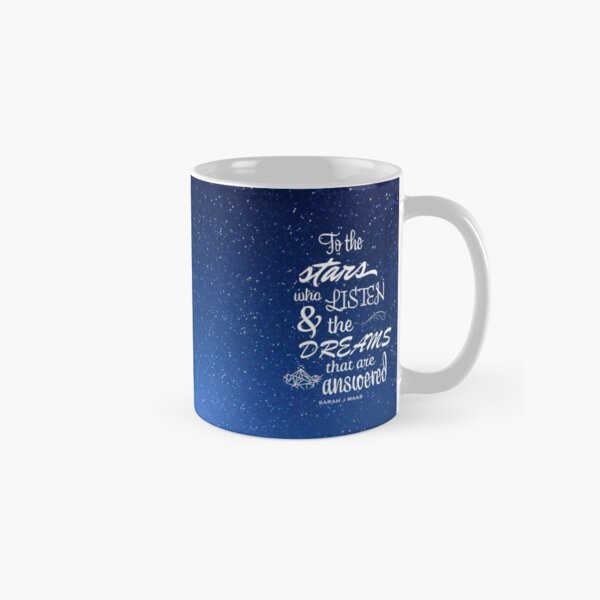To the stars who listen - Sarah J Maas ACOTAR Classic Mug
