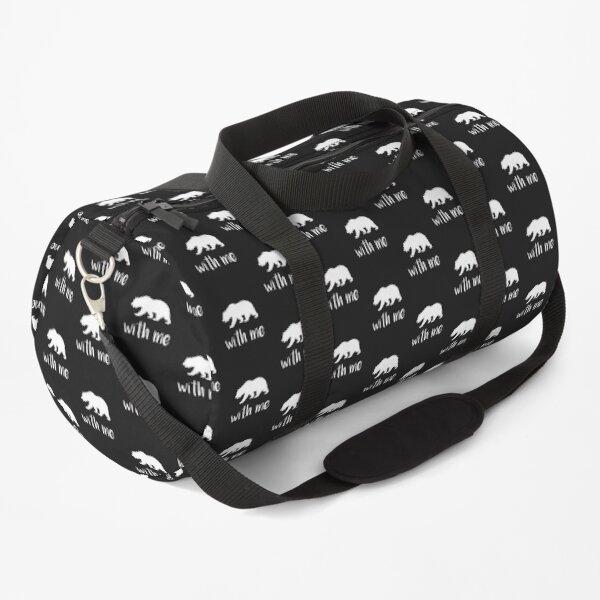Bear With Me Bear Lover Gift Duffle Bag