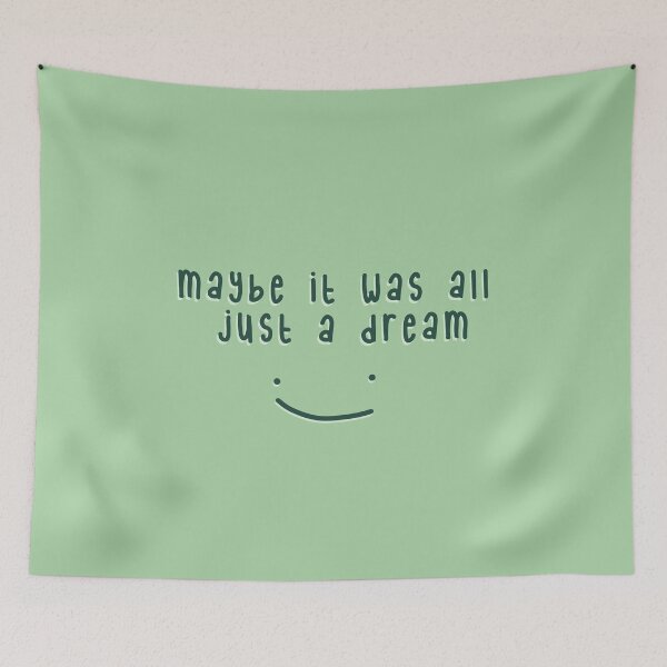 Item preview, Maybe it was all just a dream design designed and sold by Cloud Five.