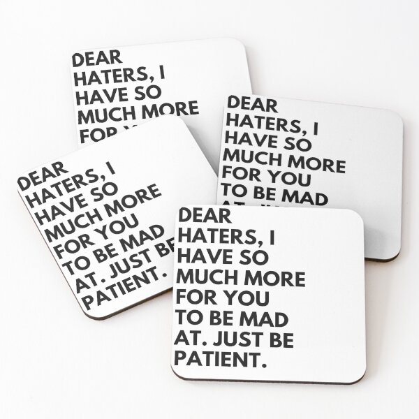 Item preview, Dear haters, I have so much for you to be mad at. Just be patient. designed and sold by Reallife14.