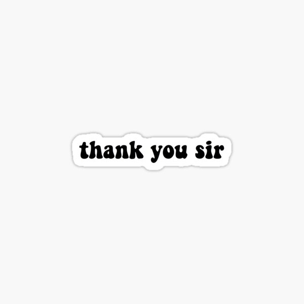 thank-you-sir-sticker-for-sale-by-diarrasstickers-redbubble