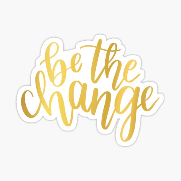 Item preview, Be The Change designed and sold by cre8todon8.