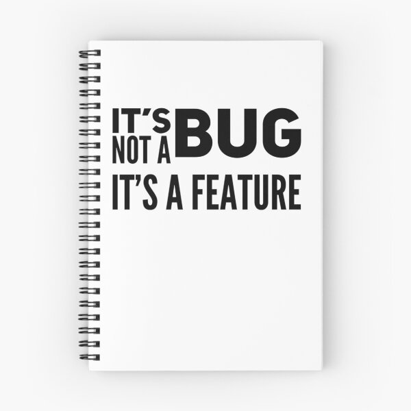 Item preview, It's not a Bug, It's a Feature designed and sold by ZayedDesigns.