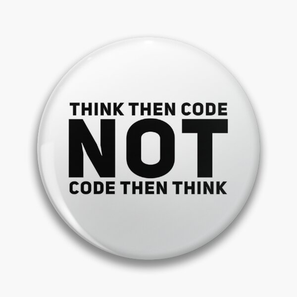 Item preview, Think Then Code, Not Code Then Think designed and sold by ZayedDesigns.