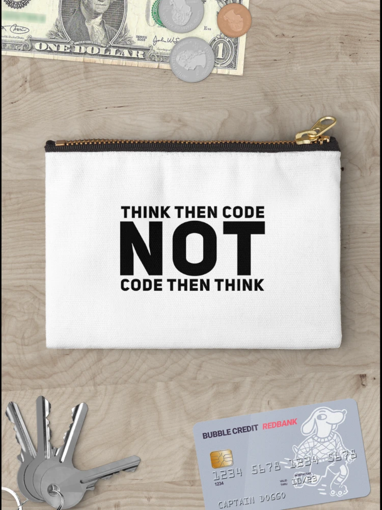 Thumbnail 3 of 4, Zipper Pouch, Think Then Code, Not Code Then Think designed and sold by ZayedDesigns.