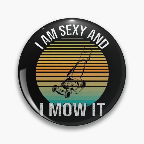 Item preview, I'm Sexy and I Mow it Retro Vintage Funny Lawn Care Gift designed and sold by 2MDesign.