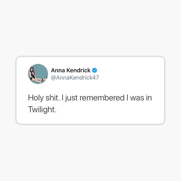 Vista previa del artículo con la obra «Anna Kendrick Crepúsculo Tweet», diseñado y vendido por isarlo.